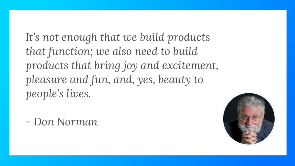 Experience the significance of joy in design through Don Norman's quote.